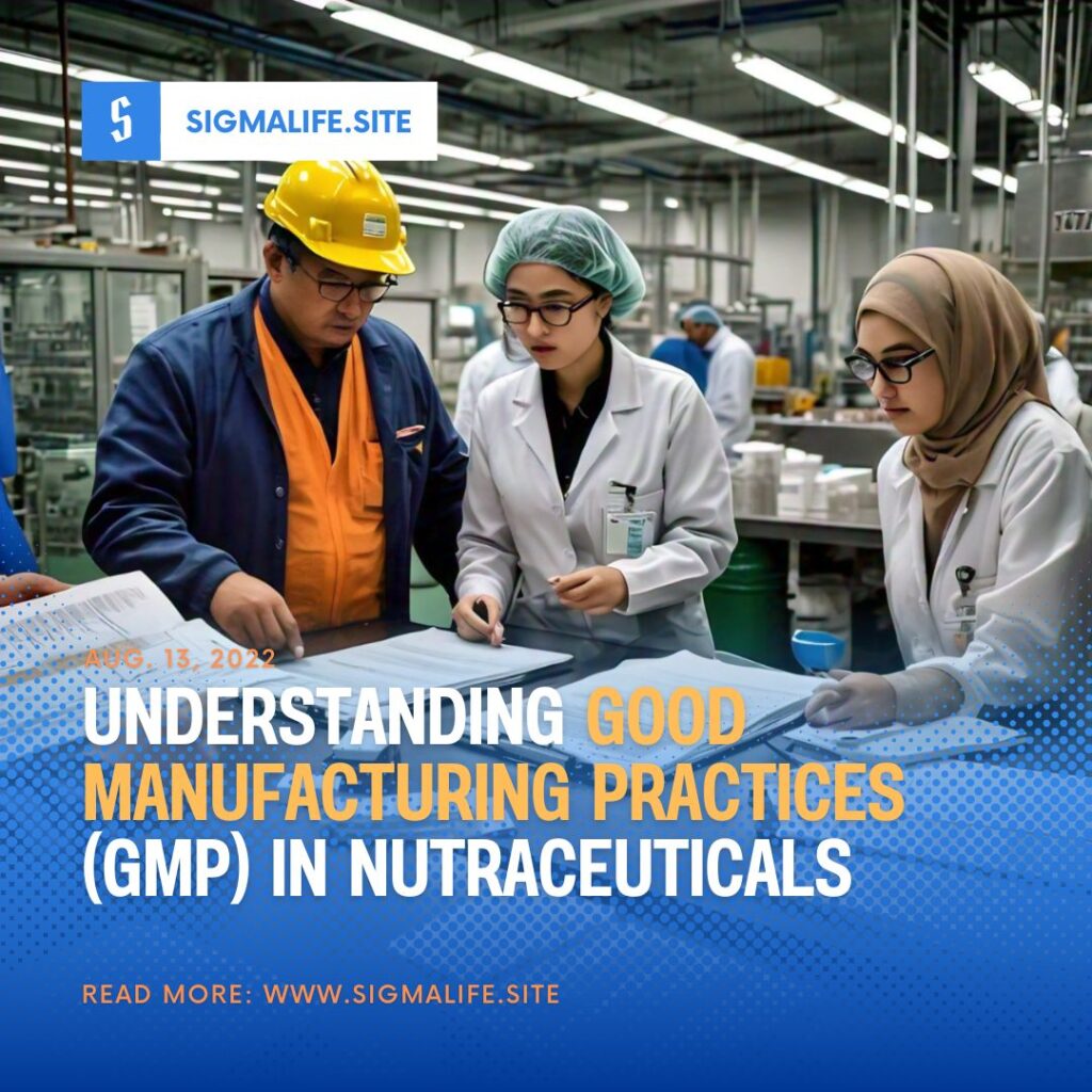 Understanding Good Manufacturing Practices (GMP) in Nutraceuticals